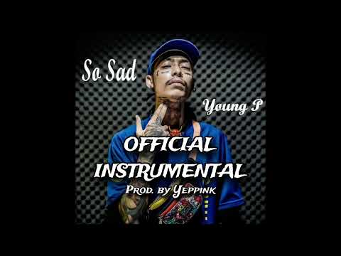 Young P - So Sad(Official Instrumental) prod. by Yeppink