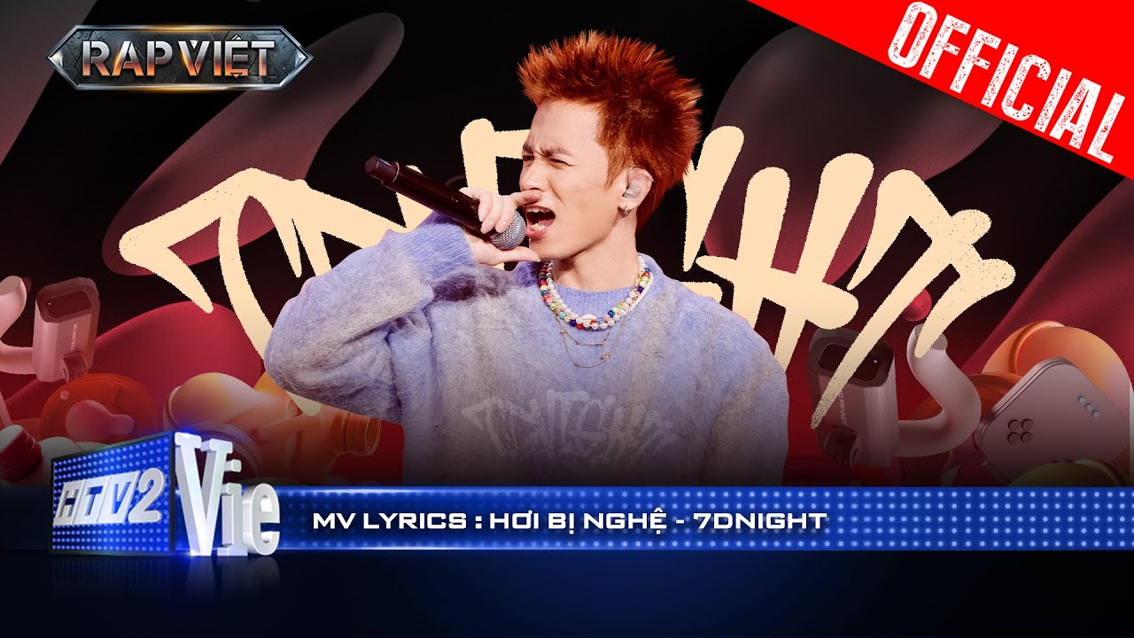 HƠI BỊ NGHỆ - 7dnight | Rap Việt 2024 [Mv Lyrics] - YouTube