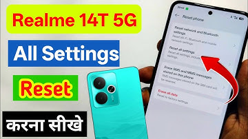 Realme 14t 5g me setting reset kaise kare | realme 14t 5g ki all Settings reset kare