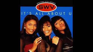 SWV - Its All About U ( All Funked Up Remix )                                                  *****