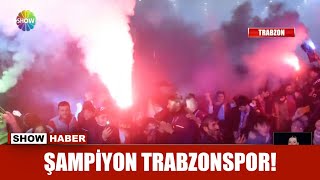 Şampiyon Trabzonspor!