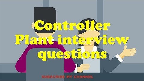 Controller Plant interview questions