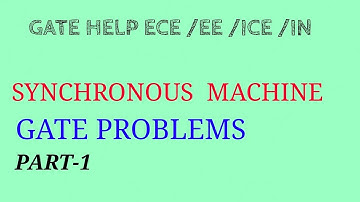 SYNCHRONOUS  MACHINE (GATE PREVIOUS  YEAR QUESTION SOLVE)  PART-1