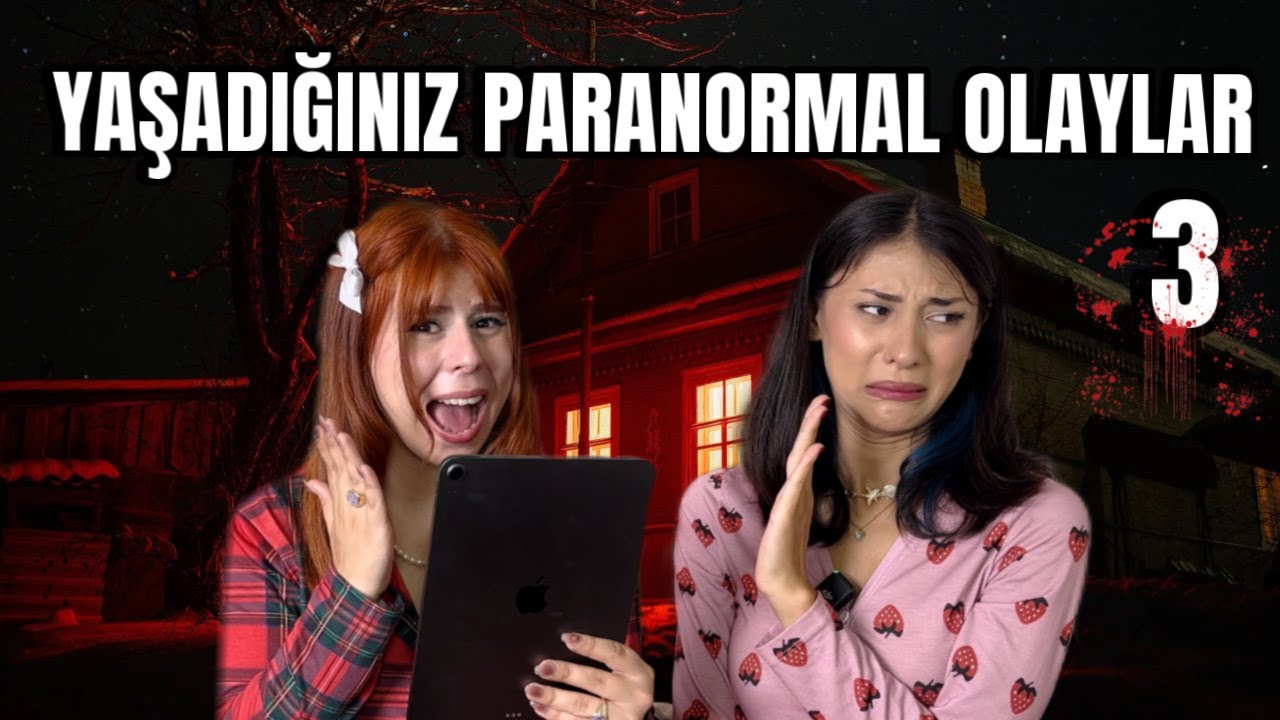 Sizlerden Gelen Paranormal Olayları Okuduk I 3. BÖLÜM w/ @Merbemio
