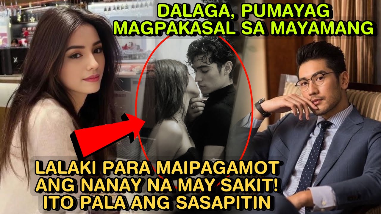 DALAGA, PUMAYAG MAGPAKASAL SA MAYAMANG LALAKI PARA MAIPAGAMOT ANG NANAY NA MAY SAKIT! ITO PALA ANG