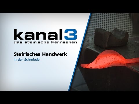 Steirisches Handwerk - In der Schmiede  @kanal3graz502