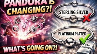 “Pandora Is Changing?! Sterling Silver to Platinum Plated – What’s Going On?”