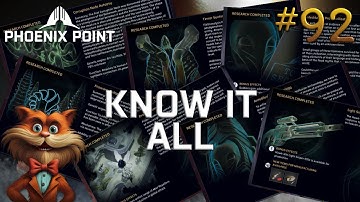 All Your Knowledge Are Belong To Us | #92 | 🐦‍🔥👉 | Phoenix Point (2024/25)