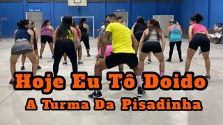 A Turma Da Pisadinha - Hoje Eu Tô Doido | Coreografia Pabinho