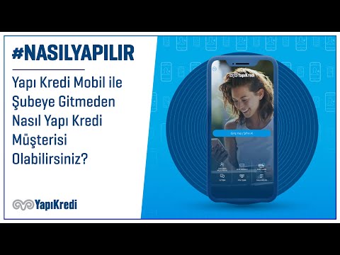 #NasılYapılır​: Yapı Kredi Mobil ile Şubeye Gitmeden Nasıl Yapı Kredi Müşterisi Olabilirsiniz?