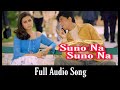 Suno Na Suno Na Full Audio Song Movie Chalte Chalte Sharukh Khan Rani Mukherji 