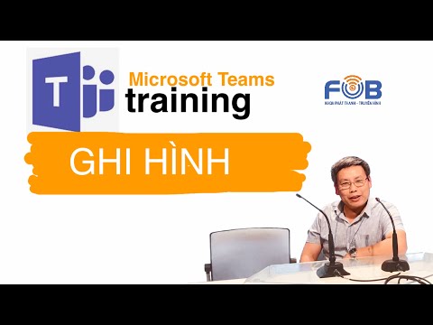 Video Micosoft Team: ghi hình và xem lại bài giảng. - youtube