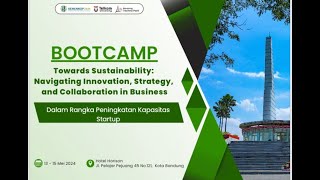 Bootcamp Toward Sustainability: Navigation Innovation, Strategy, and Collaboration in Business