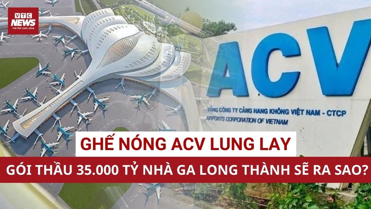 Chủ tịch ACV bị bắt: Tiến độ siêu dự án Long Thành 99.000 tỷ liệu có ách tắc? | VTC News