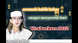 ceramah habib bahar bin smith terbaru 2022