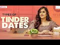 Types Of Tinder Dates || Sheetal Gauthaman || Infinitum Media