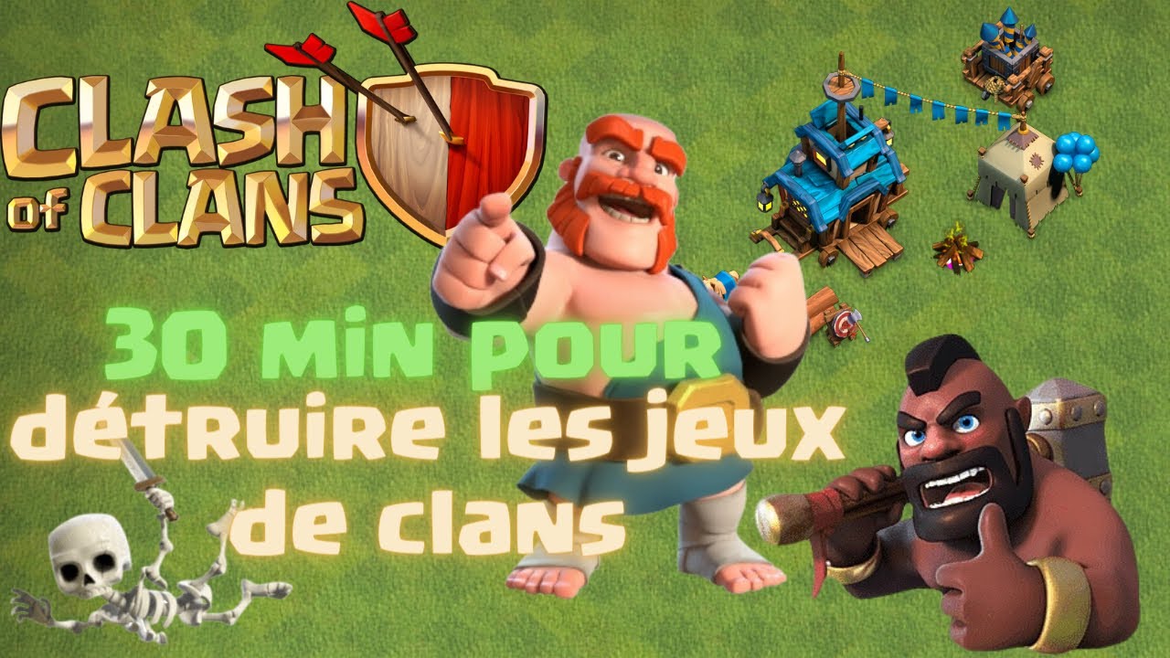 30 MIN POUR FINIR LES JEUX DE CLANS ( c’était chaud) - Clash of Clans