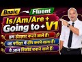 Is/Am/Are Going To + V1 | Future बोलना सीखें आसान तरीके से 🔥 | Easy English Grammar