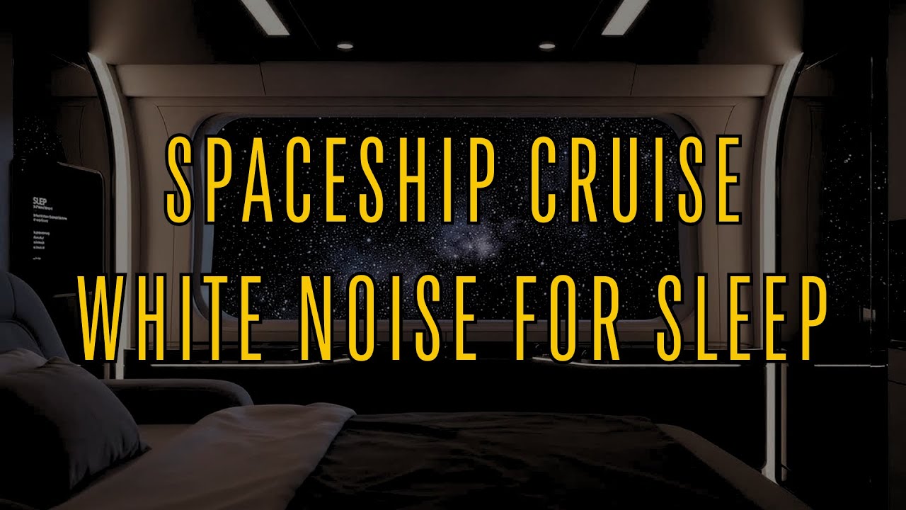 Luxury Spaceship Sleep Cruise | Deep Space White Noise for Sleep, Focus ...