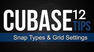 Cubase Tips  - Snap Types Explained
