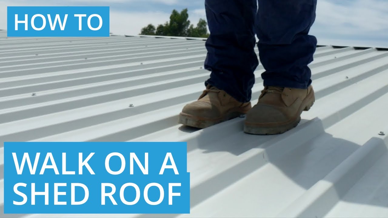 How To Walk On A Trimdek Shed Roof