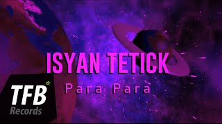 Isyan Tetick - Para Para [Lyrics Video] Resimi