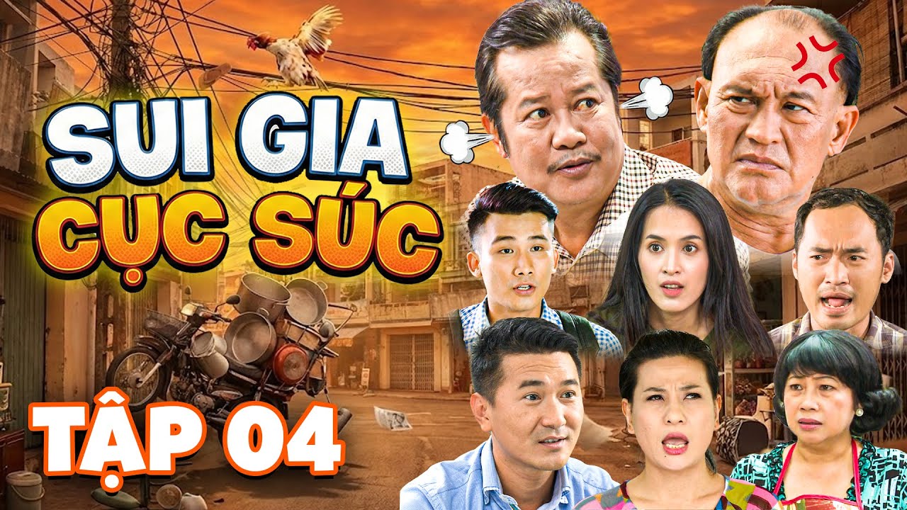 SUI GIA CỤC SÚC - Tập 04 | PHIM TRUYỀN HÌNH VIỆT NAM | PHIM VIỆT NAM HAY | PHIM VIỆT HAY MỚI 2026