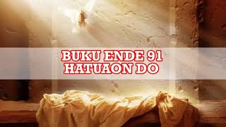 Lagu Rohani - Buku Ende No. 91 - HATUAON DO LAS NI ROHA DO