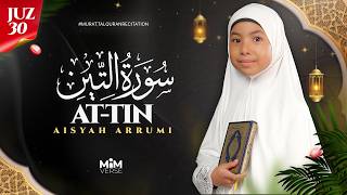 Aisyah Arrumi – Surah At-Tin