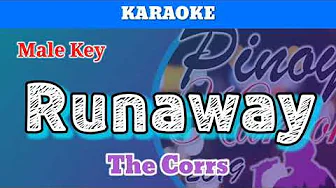 Runaway by The Corrs (Karaoke : Male Key) Runaway by The Corrs (Karaoke : Male Key)