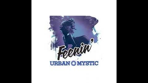 Thumbnail of Urban Mystic "Feenin" (Radio Edit)