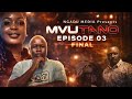 MVUTANO Episode 03 Final