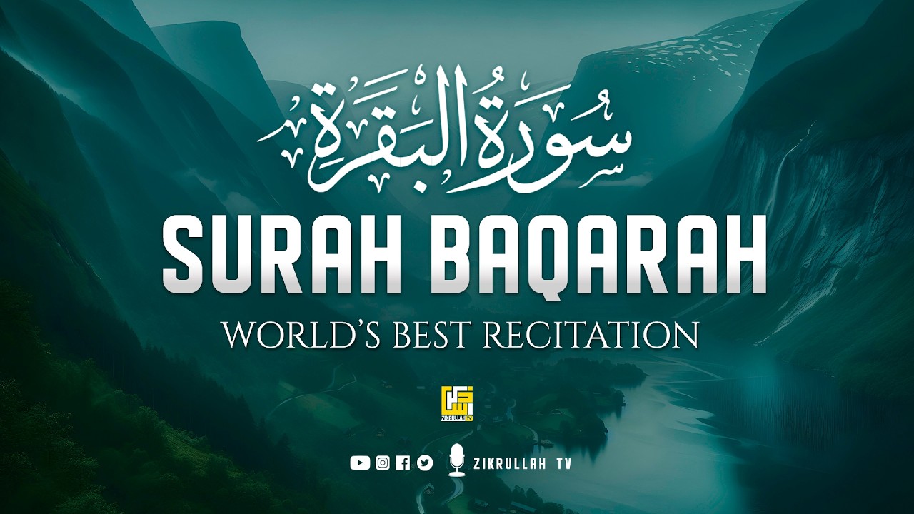 Surah Al-Baqarah Full (سورة البقرة) | Ultimate Most Beautiful Heart Melting Quran | Zikrullah TV