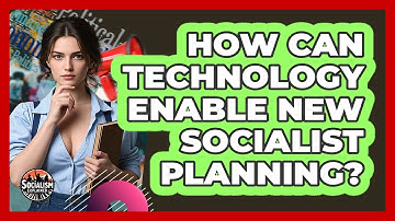 How Can Technology Enable New Socialist Planning? - Socialism Explained