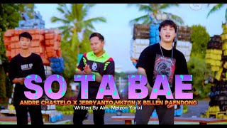 So Ta Bae - Andre Chastelo X Jerryanto Mktgn X Bilen Paendong New Song 2024