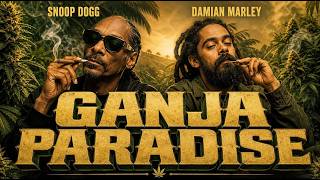 GANJA PARADISE — Damian Marley x Snoop Dogg | BEST Conscious Reggae Hip Hop Mix ❤️💛💚