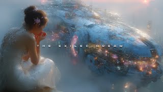 The Exiled Dream  | Cinematic Cosmic Meditation Solitude | 2 hours
