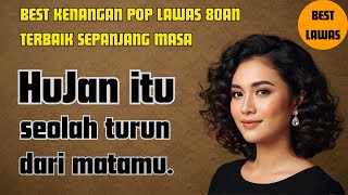 Album Terbaik Pop Lawas 80an Paling Menyentuh Hati | Nostalgia Cinta Lama - HUJAN DI MATAMU