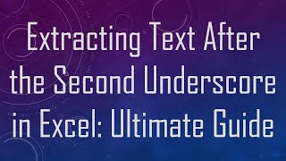 Celebrity Extracting Text After the Second Underscore in Excel: Ultimate Guide Wealth