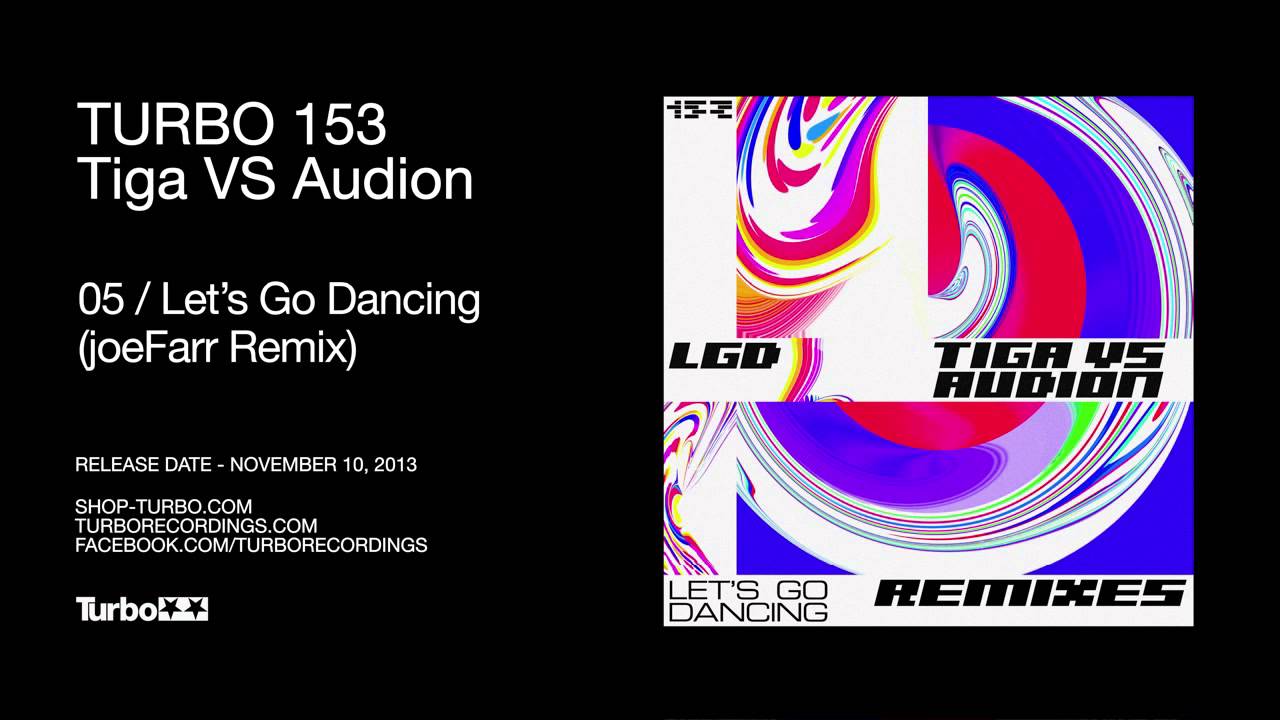 Watch Tiga VS Audion - Let's Go Dancing (joeFarr Remix) on YouTube Watch Tiga VS Audion - Let's Go Dancing (joeFarr Remix) on YouTube