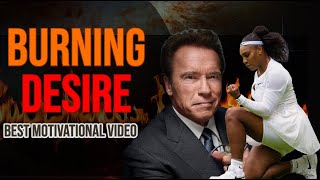 BURNING DESIRE- BEST MOTIVATIONAL VIDEO