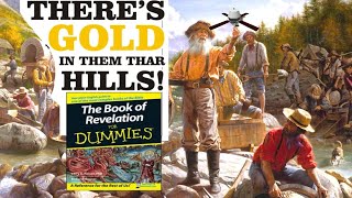 Theres GOLD In Them Thar Hills a Revelation Discussion