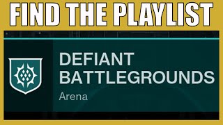 How To Find The Defiant Battlegrounds Playlist And Use A Defiant key For Bonus Rewards Destiny 2