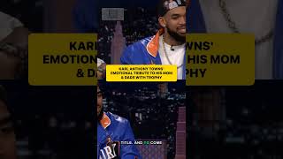 Karl-Anthony Towns' Emotional Tribute to His Mom & Dads with Trophy