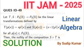 IIT JAM 2025 Mathematics Linear Algebra Solution | Section C | Q. No 49 Solution | IIT JAM 2025