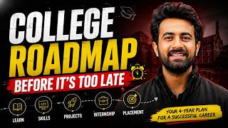 The Ultimate College Roadmap 2026 | What to Do in 1st, 2nd, 3rd & 4th Year
