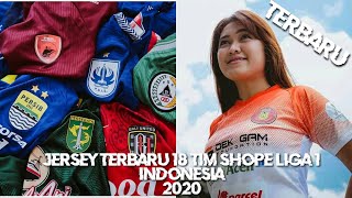 JERSEY TERBARU 18 KLUB SHOPE LIGA 1 INDONESIA 2020