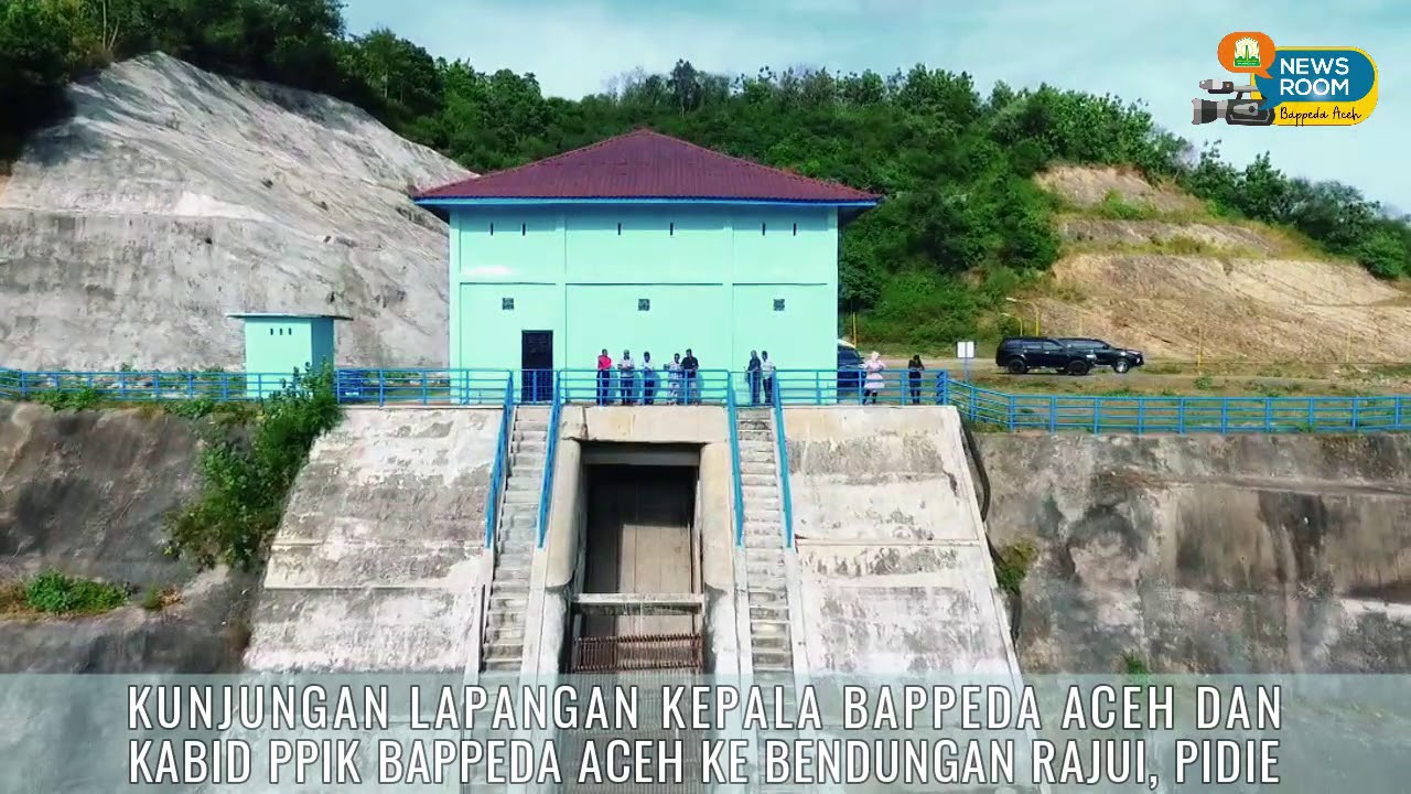 Kepala Bappeda Aceh melakukan Kunjungan Lapangan ke Bendungan Rajui ...