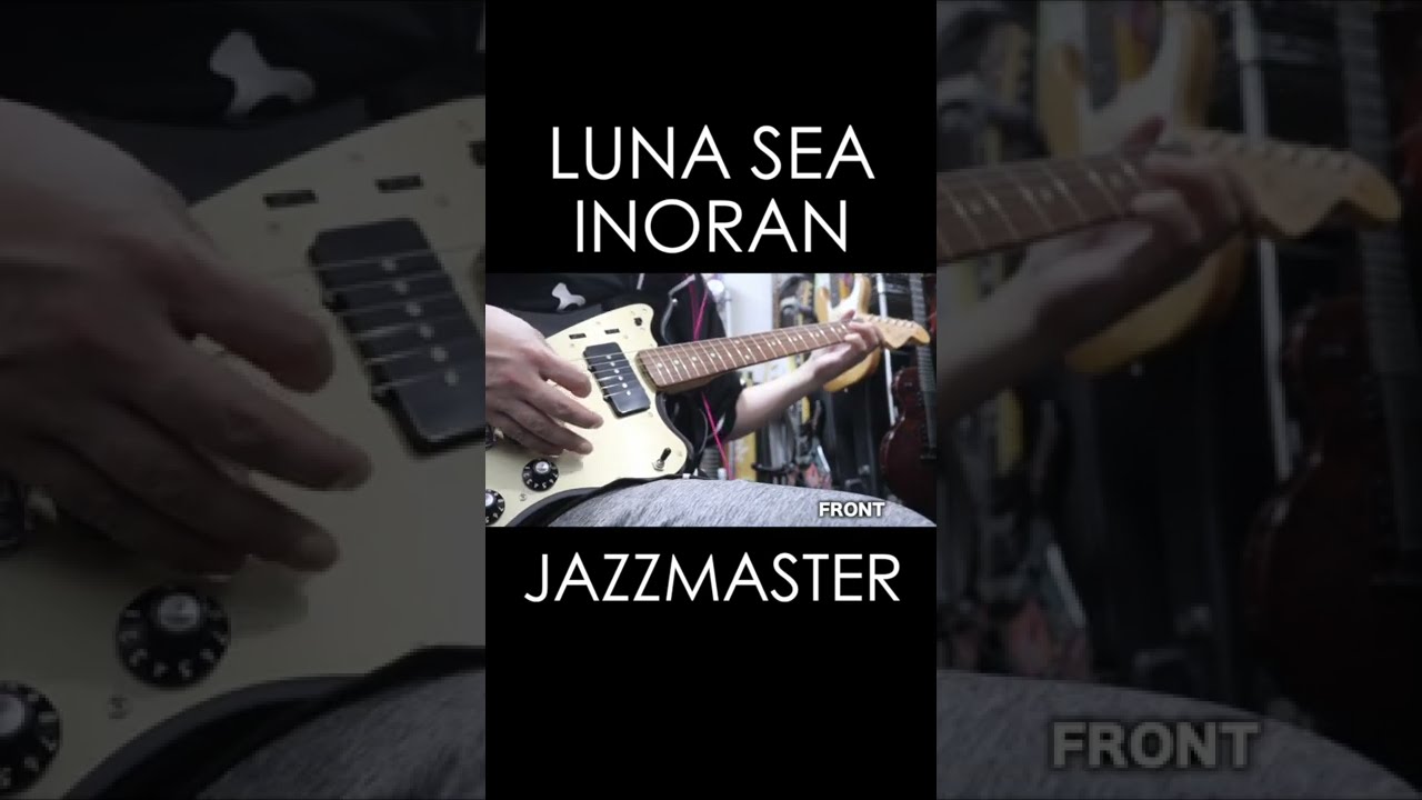 ILUNA SEA INORAN JAZZMASTER🎸#lunasea #inoran #fenderjapan
