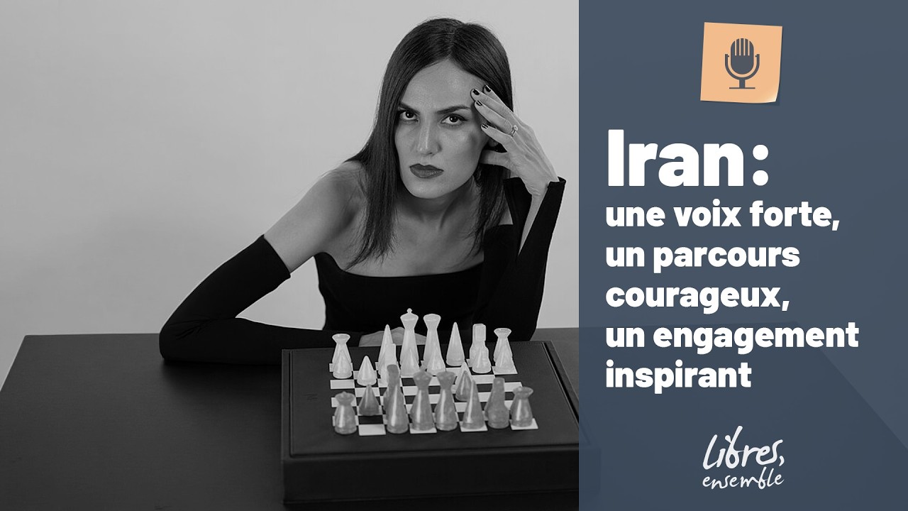 Iran: une voix forte, un parcours courageux, un engagement inspirant